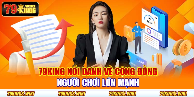 79king nổi danh về cộng đồng người chơi lớn mạnh