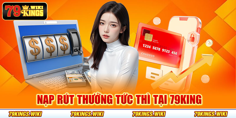 Nạp rút thưởng tức thì