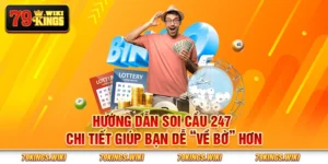 Hướng dẫn Soi Cầu 247 chi tiết giúp bạn dễ “về bờ” hơn