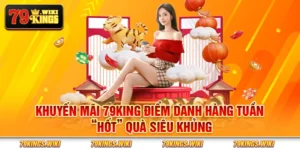 Khuyến mãi 79King điểm danh hàng tuần “hốt” quà siêu khủng