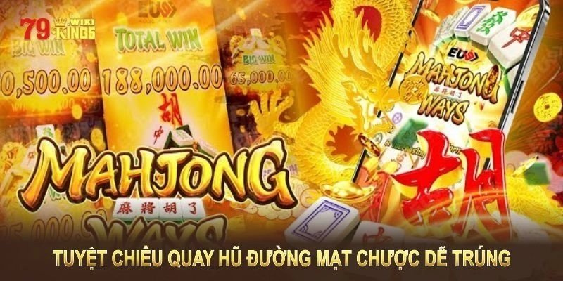 Bỏ túi mẹo chơi Nổ Hũ Mạt Chược của cao thủ