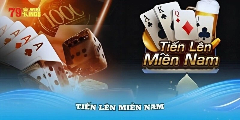 Tổng quan về game bài tiến lên miền Nam trứ danh