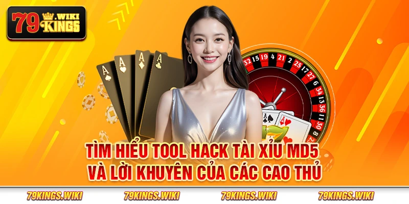 Tìm hiểu tool hack tài xỉu MD5 và lời khuyên của các cao thủ