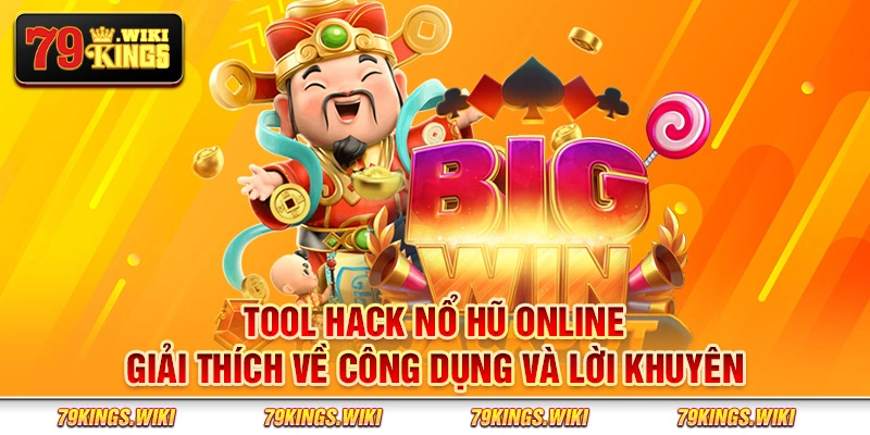 Tool hack nổ hũ online - Giải thích về công dụng và lời khuyên 