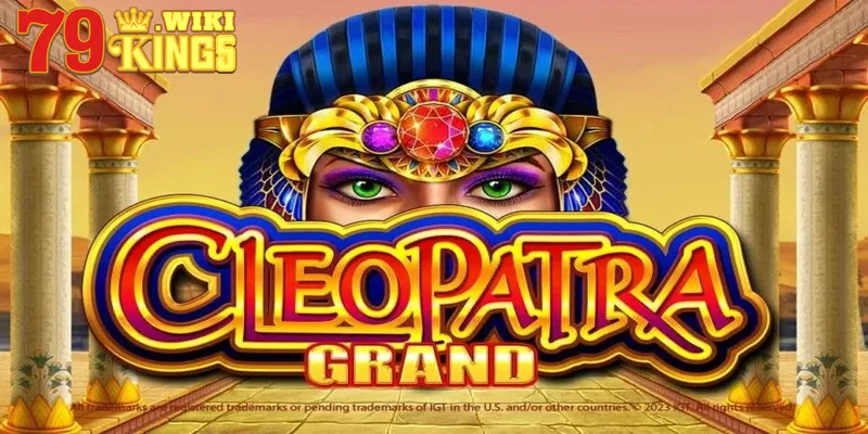 Cần biết những gì về trò chơi Cleopatra
