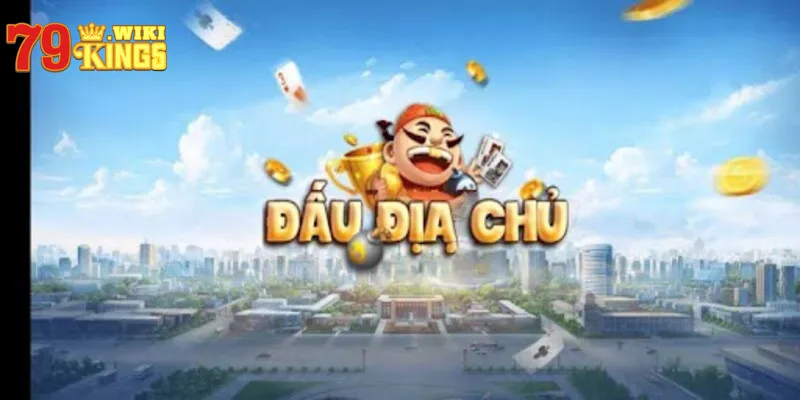 Giới thiệu chung về Đấu Địa Chủ 79king