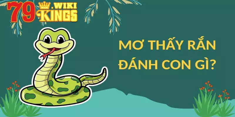 Những con số đẹp khi chiêm bao thấy rắn