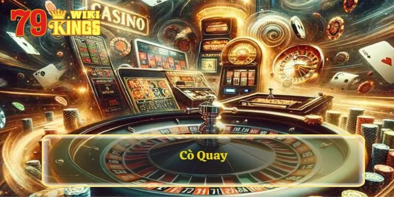 Cò quay 79King - Tựa game hot hit tại nền tảng