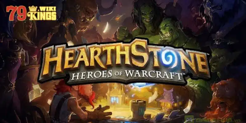 Giới thiệu về tựa game đình đám Hearthstone