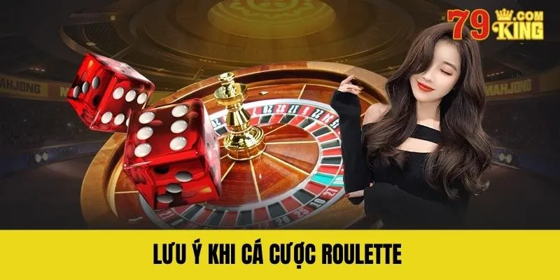 Lưu ý khi áp dụng các bí quyết chơi Roulette luôn thắng